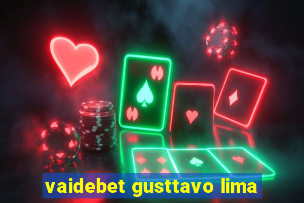 vaidebet gusttavo lima